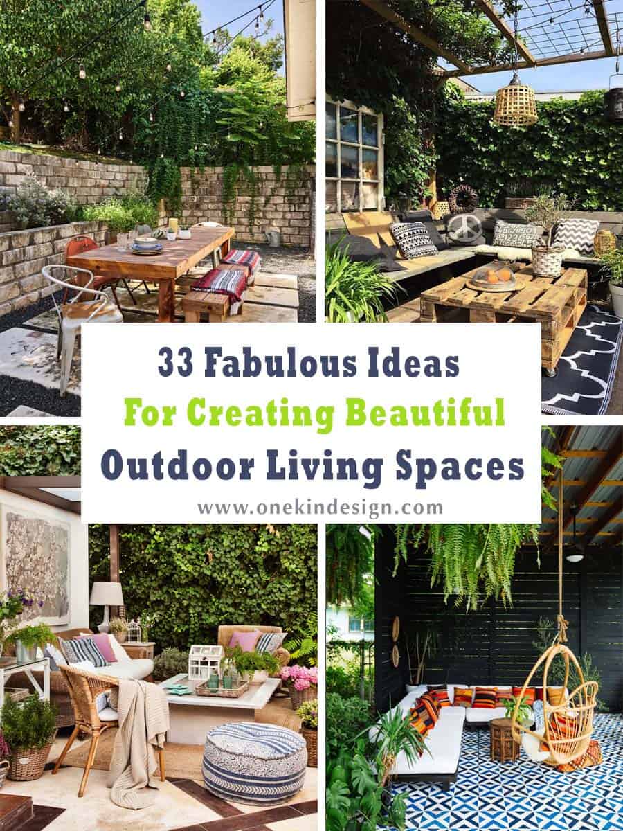 33 Fabulous Ideas For Creating Beautiful Outdoor Living Spaces